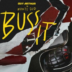 Guy arthur & Whats Gud - Buss It (mawor flip)