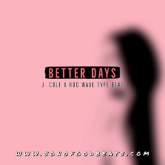 Free | Better Days | J. Cole x Rod Wave | Storytelling Trap Instrumental