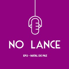Audionovela no Lance | Ep2 - Natal de Paz