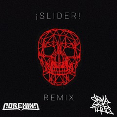 Coremind - !Slider! (Armaggethur Remix)