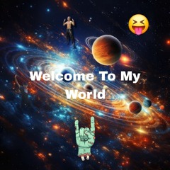 Welcome To My World(Prod.Tofito)
