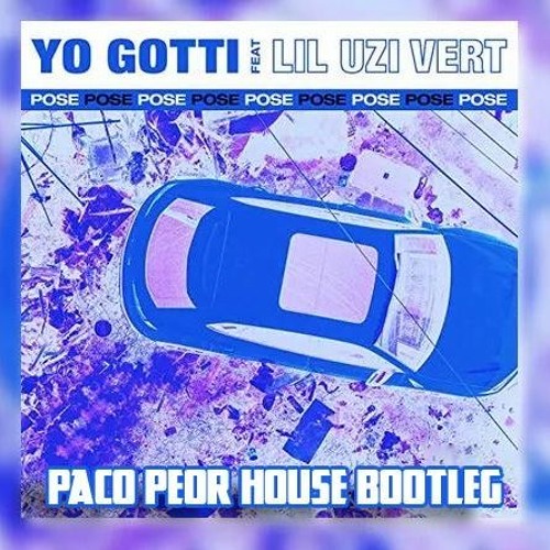 Stream Yo Gotti Ft. Lil Uzi Vert - Pose (Paco Peor House Bootleg) by Paco  Peor | Listen online for free on SoundCloud