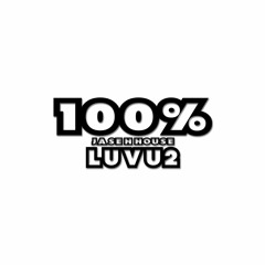 100% JaseHHouse - LUVU2