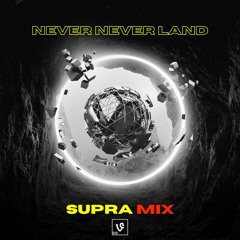 Never Never Land vs Supra