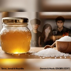 Tenxi, Jemsi, Naykilla - Garam & Madu (Enjiiru Flip)