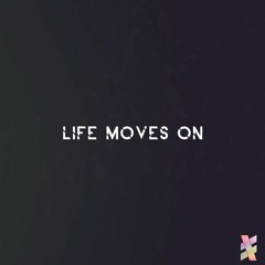 Life Moves On