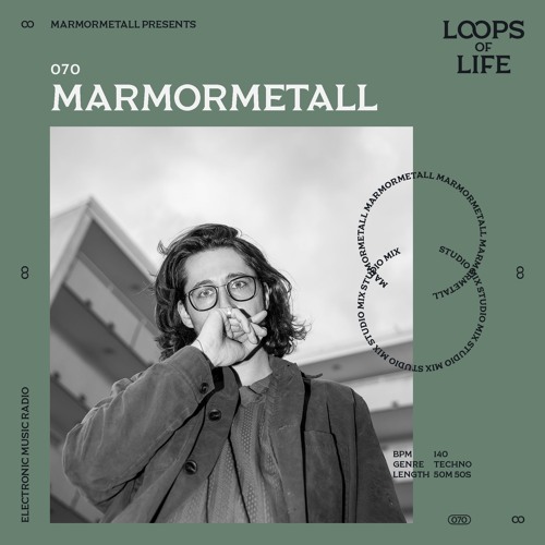LOOPS OF LIFE #070 - MARMORMETALL