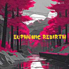 Euphonic Rebirth