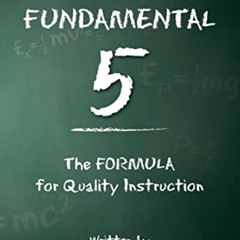 Access EBOOK 🖍️ The Fundamental 5: The Formula for Quality Instruction by  Sean Cain