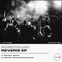 TIN022_Robotalco - Reverie EP