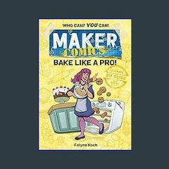 ??pdf^^ ✨ Maker Comics: Bake Like a Pro! (<E.B.O.O.K. DOWNLOAD^>