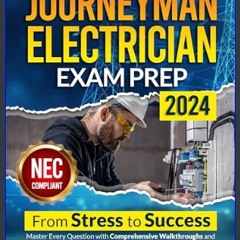 PDF/READ ⚡ JOURNEYMAN ELECTRICIAN EXAM PREP: From STRESS to SUCCESS: Master Every Question with Co