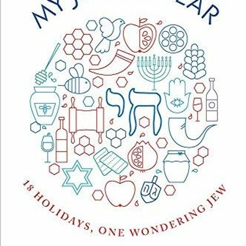 Download pdf My Jewish Year: 18 Holidays, One Wondering Jew by  Abigail Pogrebin &  A.J. Jacobs