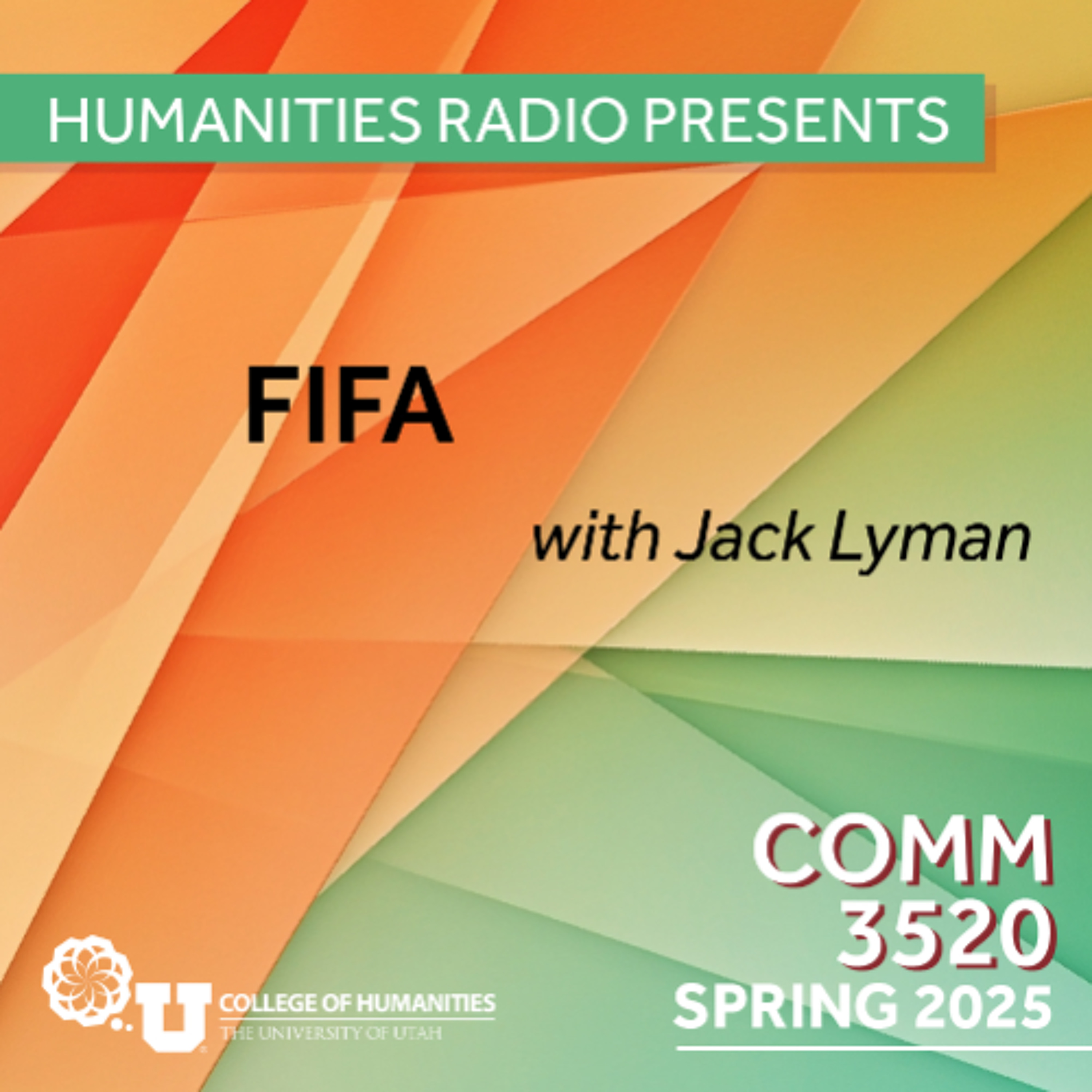 Humanities Radio Presents Comm 3520: Fifa with Jack Lyman episode artwork