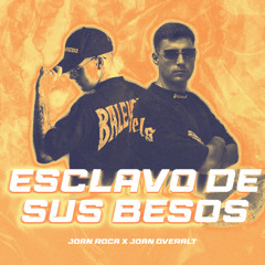 Joan Roca x Joan Qveralt - Esclavo De Sus Besos (Extended Mix) | Vocal Filter Copyright