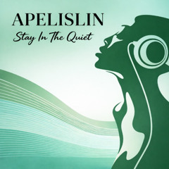 Apelislin - Stay In The Quiet