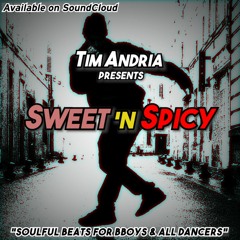 SWEET 'N SPICY - Produced by Tim Andria (Bboy Tim)