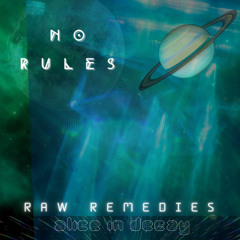 No Rules: Raw Remedies
