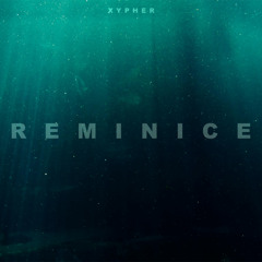 Xypher - Reminice