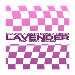 Milkwish X Justin Novak X Turner - Lavender