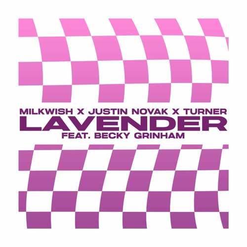 Milkwish X Justin Novak X Turner - Lavender