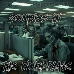 Zombies In The Workplace