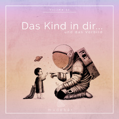 Müdebär - Das Kind in dir und das Vorbild - Episode XXXII
