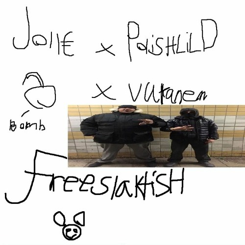 JOLLE£ x POLISHLILD x VULKANEN - FREESLAKTISH