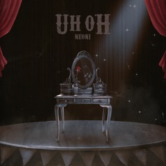 Nēoni - UH OH