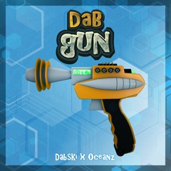 DAB GUN w/ Oceanz