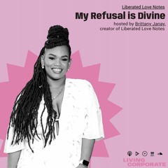 My Refusal is Divine (w/ Brittany Janay)