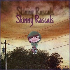 Skinny Rascals (Prod. Cornell)