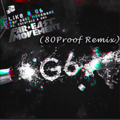 Far East Movement-Like A G6 (80Proof Remix) {FREE DOWNLOAD}