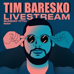 2020.05.17 - Tim Baresko - Livestream set