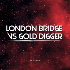 London Bridge VS Gold Digger (Mashup Times) (Remix)
