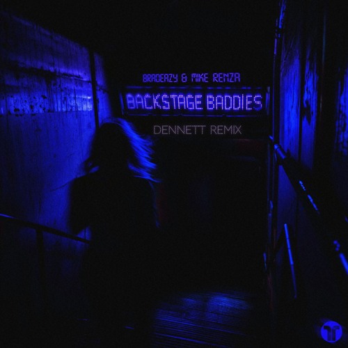 Bradeazy & Mike Renza - Backstage Baddies (DENNETT remix)