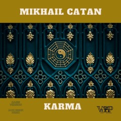 𝐏𝐑𝐄𝐌𝐈𝐄𝐑𝐄: Mikhail Catan - Karma [Camel VIP Records]