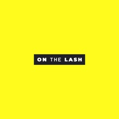 on the lash