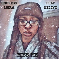 Empress Libra - Miss Me (feat. Melly)