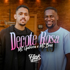 MC Braz e MC Gabluca - Decote Rosa