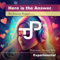 Here is the Answer (Harmonic Dreams Mix)
