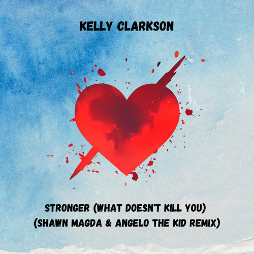 Stream Stronger (What Doesn't Kill You) (Shawn Magda & Angelo The Kid ...