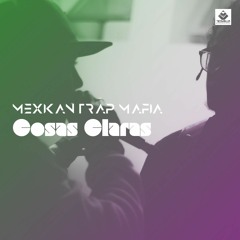 Mexikan Trap Mafia - Cosas Claras (feat. NZA)