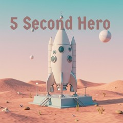 5 Second Hero