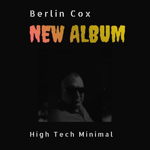 Stream Berlin Cox Listen to Berlin Cox 2022 High Tech Minimal