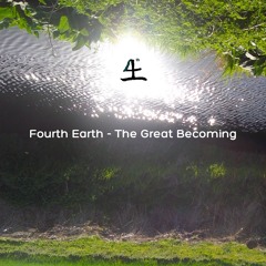 Fourth Earth - The Great Becoming [FREE DL]