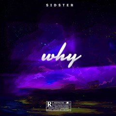 Sidster - Why