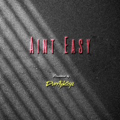 Aint Easy