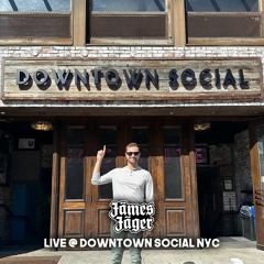 James Jager LIVE at Downtown Social, NYC
