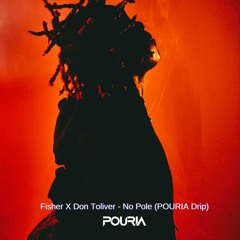 Fisher X Don Toliver - No Pole (POURIA Drip)